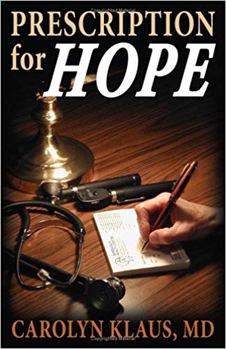 Prescription for Hope by Carolyn Klaus, MD