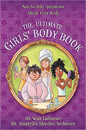 The Ultimate Girls Body Book by Dr Walt Larimore and Dr Amaryllis Sancez Wohlever