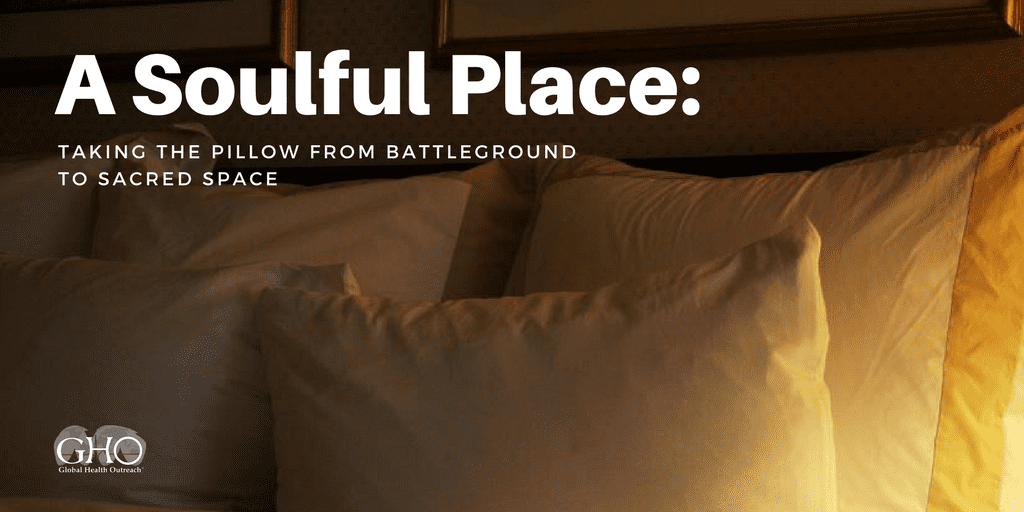 A Soulful Place: Taking the Pillow from Battleground to Sacred Space